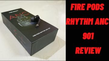 Fire Pods Rhythm ANC 901 Review: These Fire Bolt Buds are a great package for music lovers